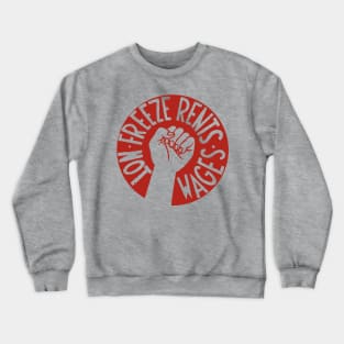 Freeze Rents Not Wages - Socialist, Leftist, Housing, Protest Crewneck Sweatshirt